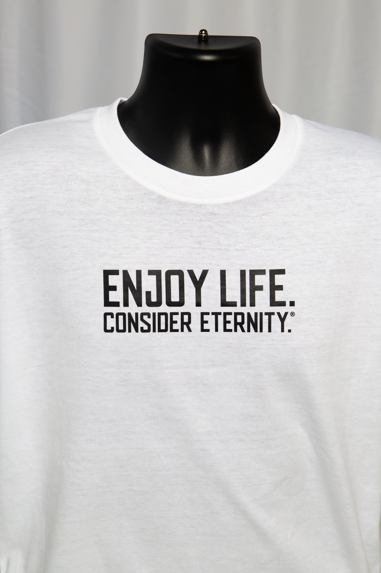 Enjoy Life. Consider Eternity.® T-Shirt