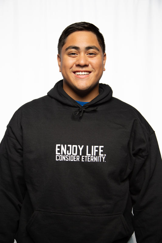 Enjoy Life. Consider Eternity.® Hoodie